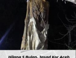 Hilang 5 Bulan Akibat Banjir, Jasad Warga Langsa Ditemukan di Perkebunan Aceh Tamiang
